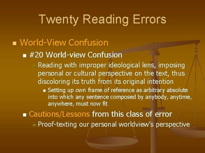 Twenty Reading Errors n World-View Confusion n #20 World-view Confusion n Reading with improper