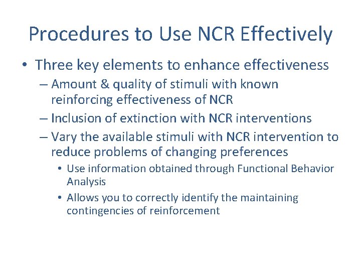 Procedures to Use NCR Effectively • Three key elements to enhance effectiveness – Amount