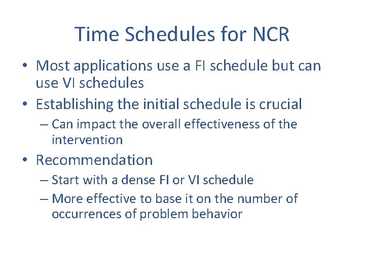 Time Schedules for NCR • Most applications use a FI schedule but can use