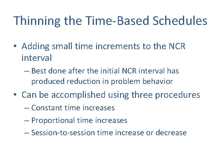 Thinning the Time-Based Schedules • Adding small time increments to the NCR interval –