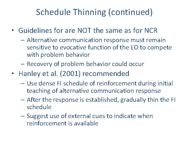 Schedule Thinning (continued) • Guidelines for are NOT the same as for NCR –