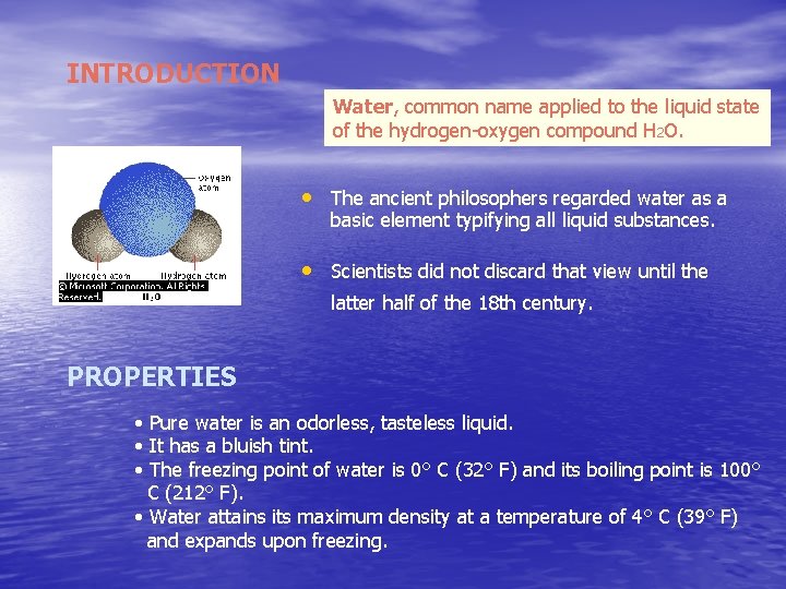 INTRODUCTION Water, common name applied to the liquid state of the hydrogen-oxygen compound H