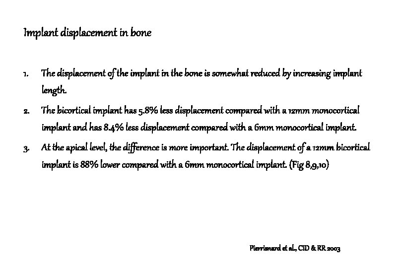 Implant displacement in bone 1. The displacement of the implant in the bone is