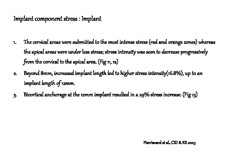 Implant component stress : Implant 1. The cervical areas were submitted to the most