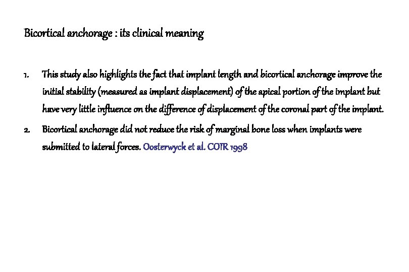 Bicortical anchorage : its clinical meaning 1. This study also highlights the fact that