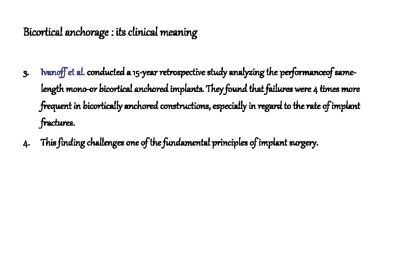 Bicortical anchorage : its clinical meaning 3. Ivanoff et al. conducted a 15 -year