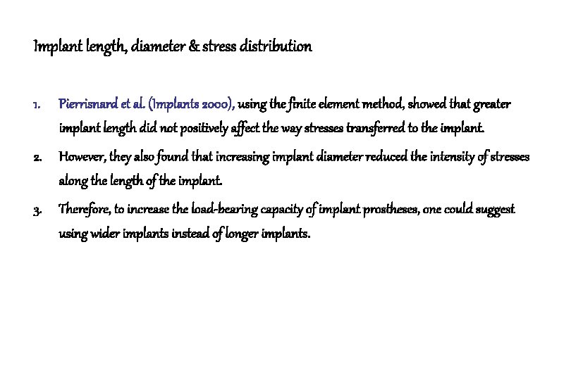 Implant length, diameter & stress distribution 1. Pierrisnard et al. (Implants 2000), using the