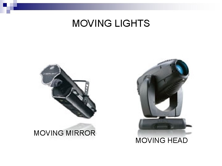 MOVING LIGHTS MOVING MIRROR MOVING HEAD 