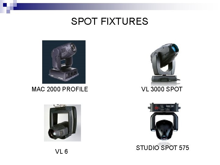SPOT FIXTURES MAC 2000 PROFILE VL 6 VL 3000 SPOT STUDIO SPOT 575 
