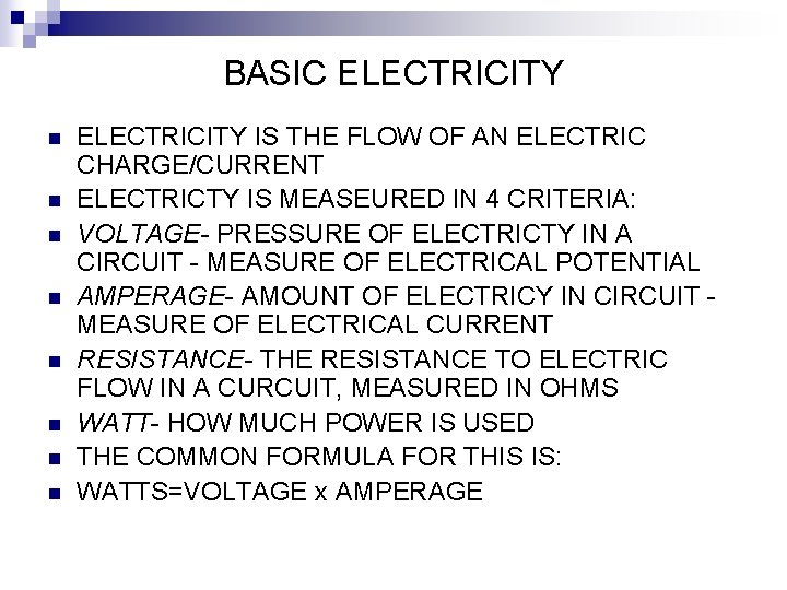 BASIC ELECTRICITY n n n n ELECTRICITY IS THE FLOW OF AN ELECTRIC CHARGE/CURRENT