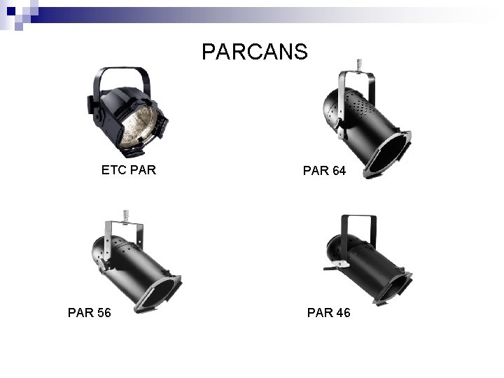  PARCANS ETC PAR 56 PAR 64 PAR 46 