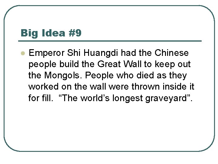 Big Idea #9 l Emperor Shi Huangdi had the Chinese people build the Great