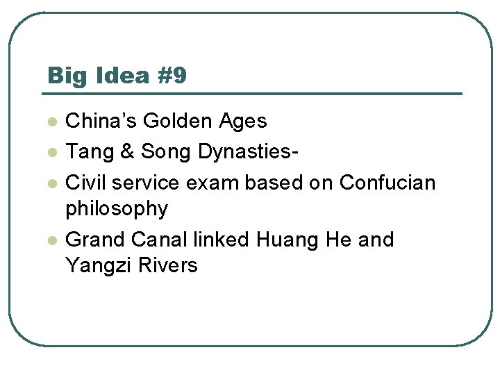 Big Idea #9 l l China’s Golden Ages Tang & Song Dynasties. Civil service