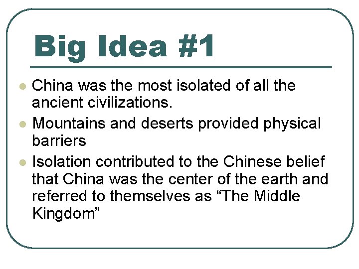 Big Idea #1 l l l China was the most isolated of all the