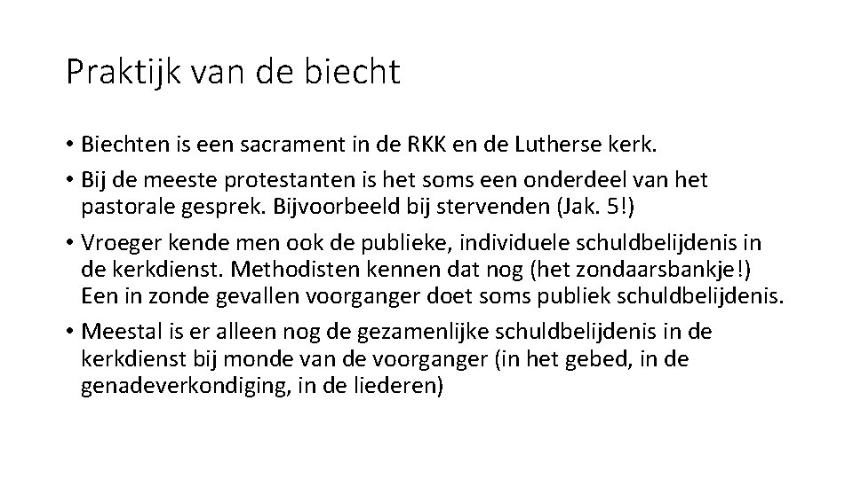 Praktijk van de biecht • Biechten is een sacrament in de RKK en de