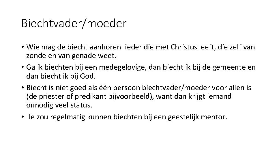 Biechtvader/moeder • Wie mag de biecht aanhoren: ieder die met Christus leeft, die zelf