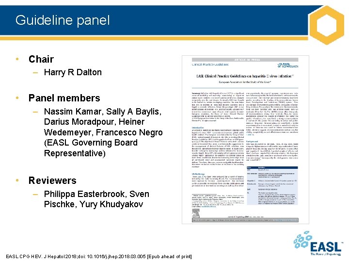 Guideline panel • Chair – Harry R Dalton • Panel members – Nassim Kamar,