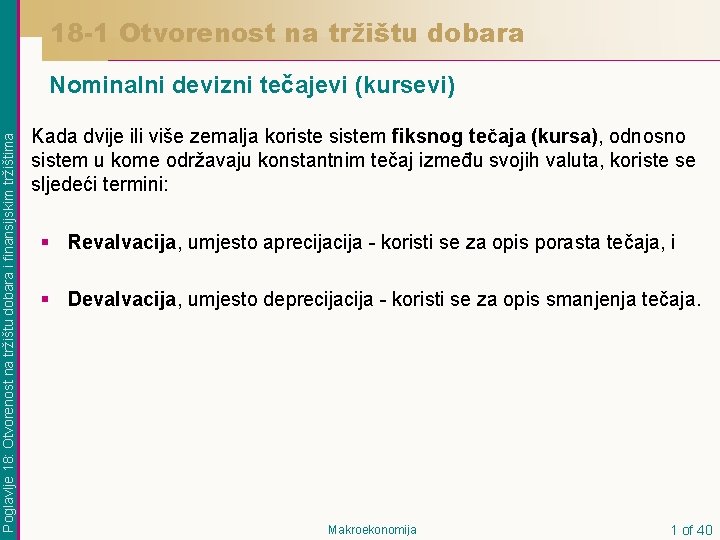 18 -1 Otvorenost na tržištu dobara Poglavlje 18: Otvorenost na tržištu dobara i finansijskim