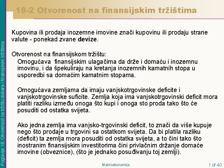 Poglavlje 18: Otvorenost na tržištu dobara i finansijskim tržištima 18 -2 Otvorenost na finansijskim