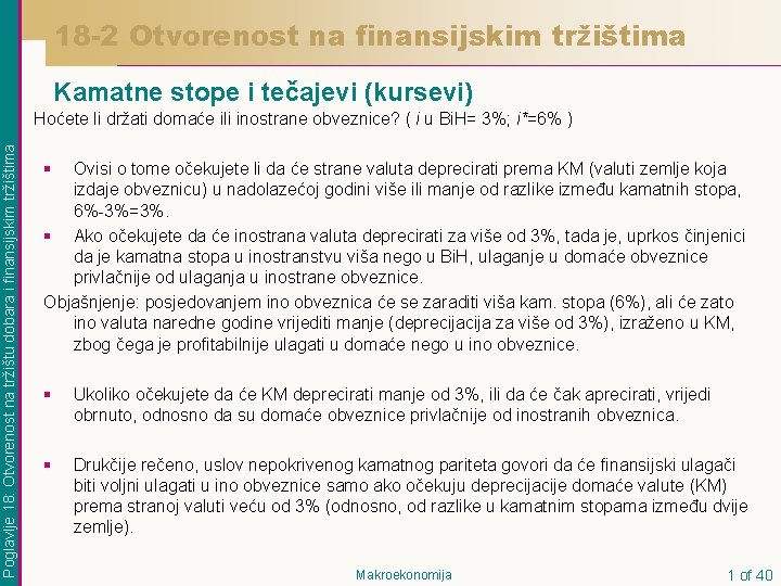 18 -2 Otvorenost na finansijskim tržištima Kamatne stope i tečajevi (kursevi) Poglavlje 18: Otvorenost