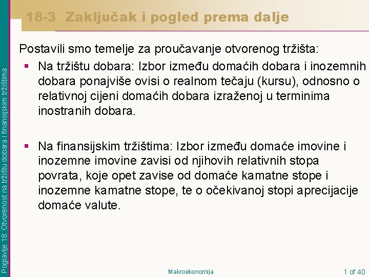 Poglavlje 18: Otvorenost na tržištu dobara i finansijskim tržištima 18 -3 Zaključak i pogled