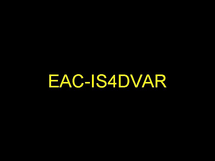 EAC-IS 4 DVAR 