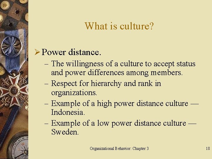 What is culture? Ø Power distance. – The willingness of a culture to accept