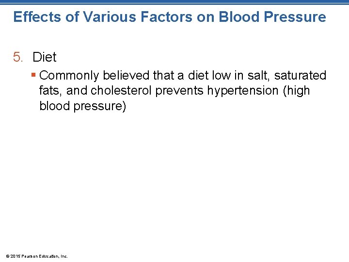 Effects of Various Factors on Blood Pressure 5. Diet § Commonly believed that a