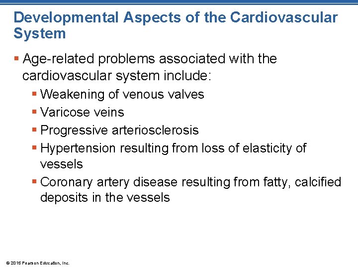 Developmental Aspects of the Cardiovascular System § Age-related problems associated with the cardiovascular system Developmental Aspects of the Cardiovascular System § Age-related problems associated with the cardiovascular system