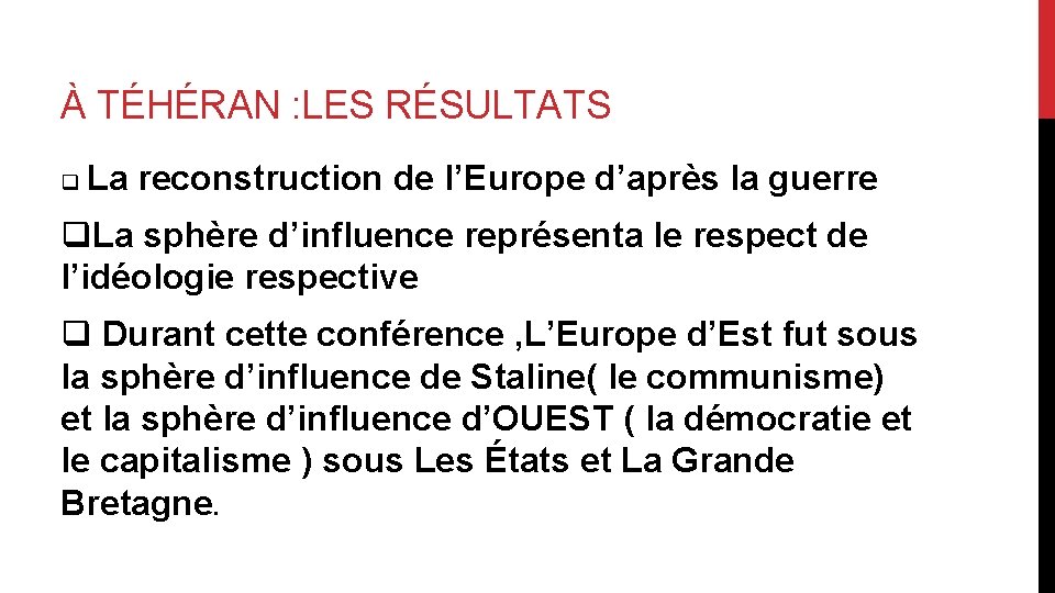 À TÉHÉRAN : LES RÉSULTATS q La reconstruction de l’Europe d’après la guerre q.