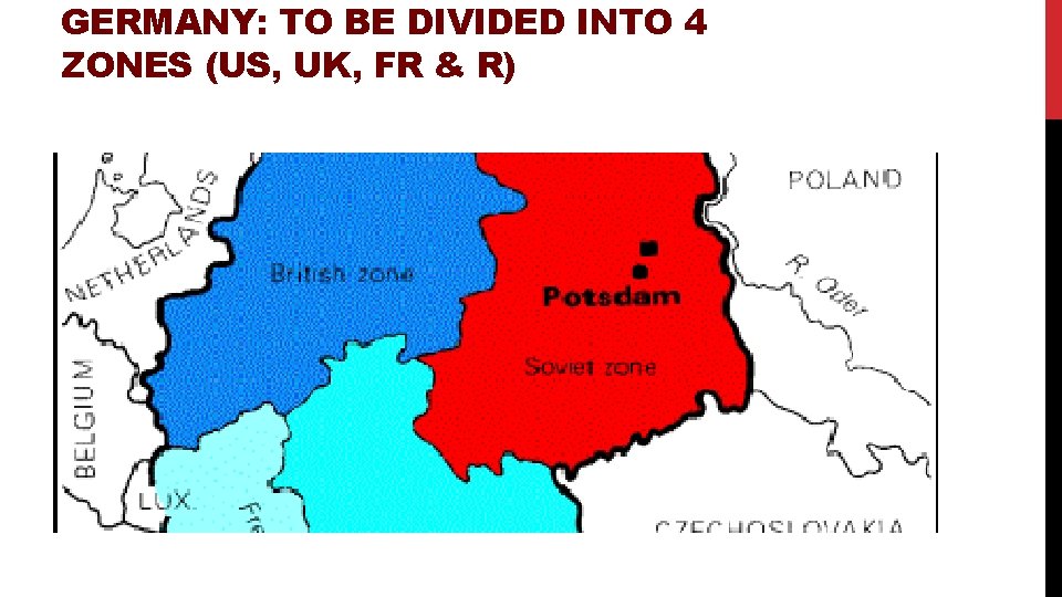 GERMANY: TO BE DIVIDED INTO 4 ZONES (US, UK, FR & R) 