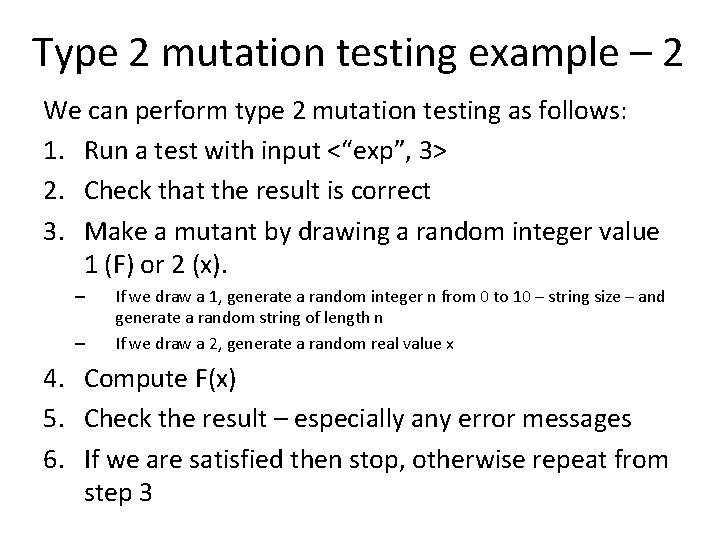 Type 2 mutation testing example – 2 We can perform type 2 mutation testing