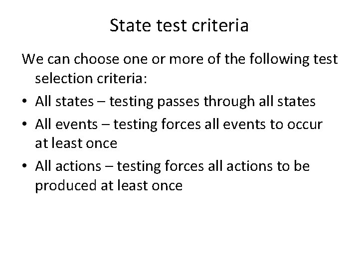 State test criteria We can choose one or more of the following test selection