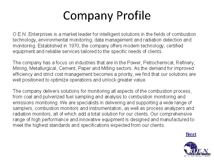 Company Profile O. E. N. Enterprises is a market leader for intelligent solutions in