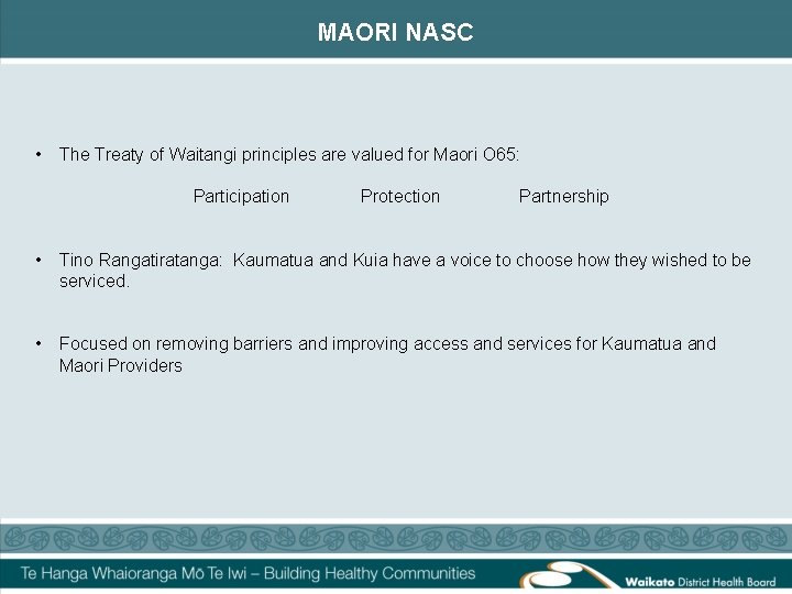 MAORI NASC • The Treaty of Waitangi principles are valued for Maori O 65: