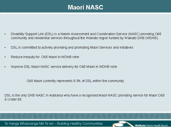 Maori NASC • Disability Support Link (DSL) is a Needs Assessment and Coordination Service