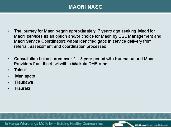 MAORI NASC • The journey for Maori began approximately 17 years ago seeking ‘Maori