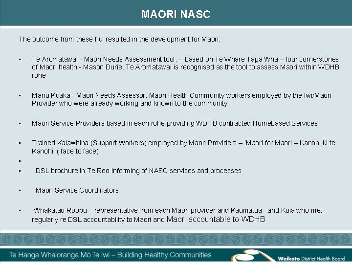 MAORI NASC The outcome from these hui resulted in the development for Maori: •