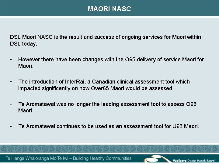 MAORI NASC DSL Maori NASC is the result and success of ongoing services for