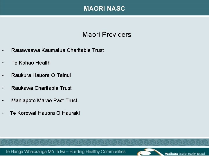MAORI NASC Maori Providers • Rauawaawa Kaumatua Charitable Trust • Te Kohao Health •