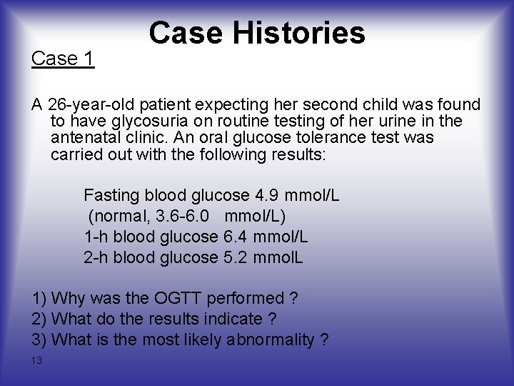 Case 1 Case Histories A 26 -year-old patient expecting her second child was found