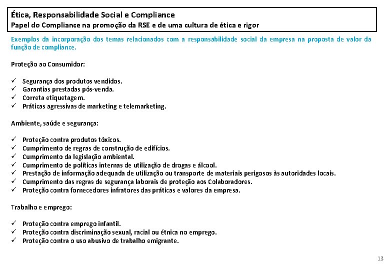 Ética, Responsabilidade Social e Compliance Papel do Compliance na promoção da RSE e de