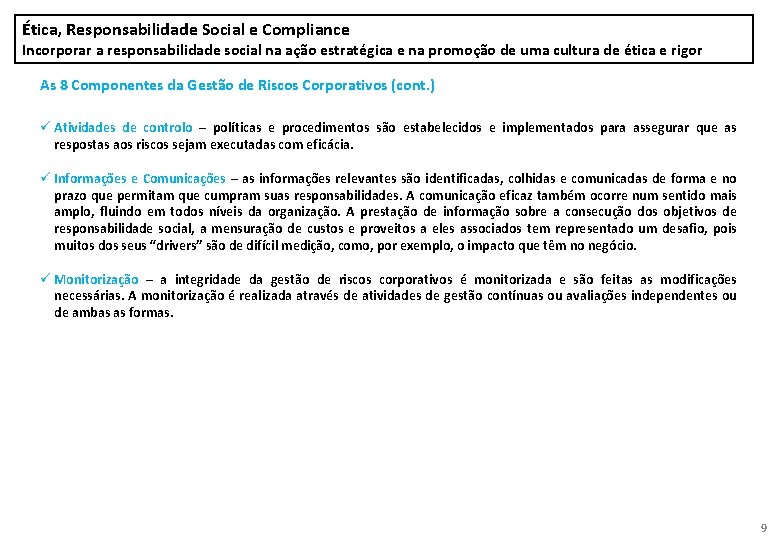 Ética, Responsabilidade Social e Compliance Incorporar a responsabilidade social na ação estratégica e na