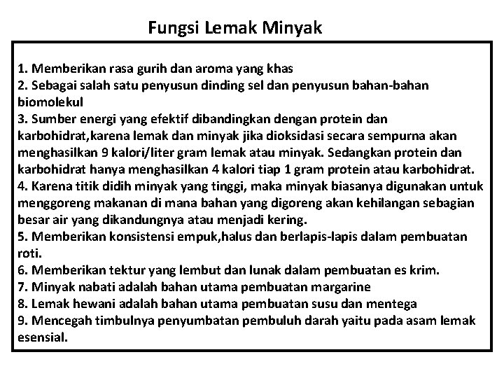 Fungsi Lemak Minyak 1. Memberikan rasa gurih dan aroma yang khas 2. Sebagai salah