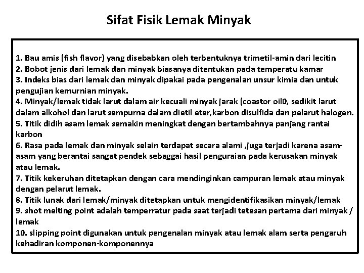 Sifat Fisik Lemak Minyak 1. Bau amis (fish flavor) yang disebabkan oleh terbentuknya trimetil-amin