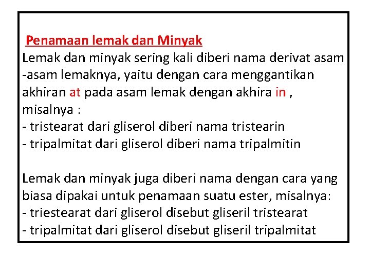 Penamaan lemak dan Minyak Lemak dan minyak sering kali diberi nama derivat asam -asam