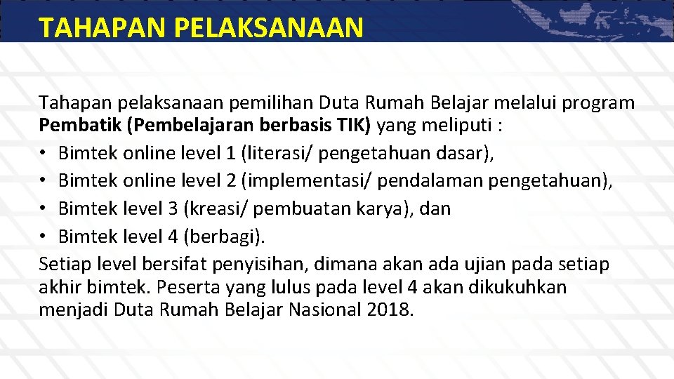 TAHAPAN PELAKSANAAN Tahapan pelaksanaan pemilihan Duta Rumah Belajar melalui program Pembatik (Pembelajaran berbasis TIK)