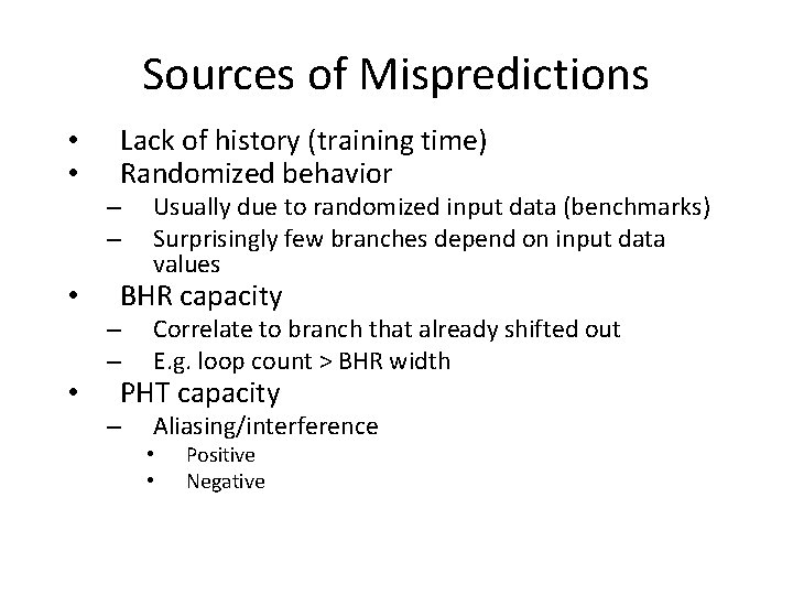 Sources of Mispredictions • • Lack of history (training time) Randomized behavior – –