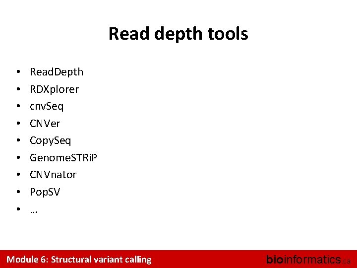 Read depth tools • • • Read. Depth RDXplorer cnv. Seq CNVer Copy. Seq