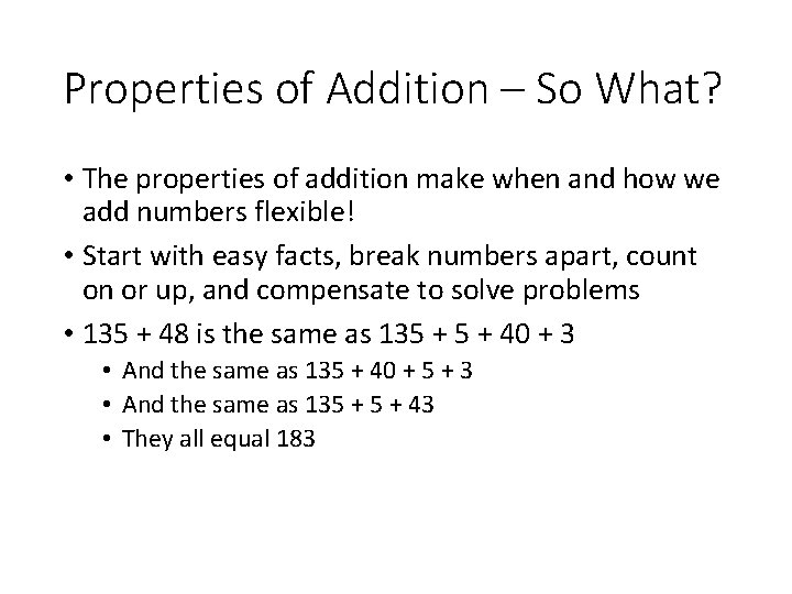 Properties of Addition – So What? • The properties of addition make when and